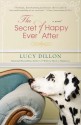 The Secret of Happy Ever After - Lucy Dillon