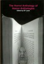 The Horror Anthology of Horror Anthologies - D.F. Lewis, Colleen Anderson, E. Michael Lewis, Tony Lovell, David Mathew, Christopher Morris, Mike O’Driscoll, Reggie Oliver, Rosanne Rabinowitz, Clayton Stealback, S.D. Tullis, Mark Valentine, Daniel Ausema, D.P. Watt, Dominy Clements, Rhys Hughes, Colin Insole, Nick Ja