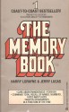 The Memory Book: The Classic Guide To Improving Your Memory At Work, At School, And At Play - Harry Lorayne, Jerry Lucas