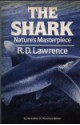 The Shark: Nature's Masterpiece - R.D. Lawrence