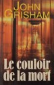 Le Couloir de la mort - Michel Courtois-Fourcy, John Grisham