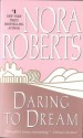 Daring to Dream: The Dream Trilogy #1 - Nora Roberts