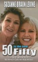 Fifty Is the New Fifty: Ten Life Lessons for Women in Second Adulthood - Suzanne Levine