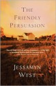 The Friendly Persuasion - Jessamyn West