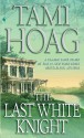 The Last White Knight - Tami Hoag