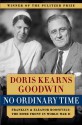 No Ordinary Time: Franklin & Eleanor Roosevelt: The Home Front in World War II - Doris Kearns Goodwin