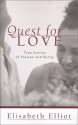 Quest for Love: True Stories of Passion and Purity - Elisabeth Elliot