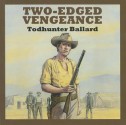 Two-Edged Vengeance - Todhunter Ballard, Jeff Harding