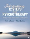 Integrating 12-Steps and Psychotherapy: Helping Clients Find Sobriety and Recovery - Kevin A. Osten, Robert J. Switzer