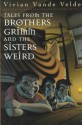 Tales from the Brothers Grimm and the Sisters Weird - Vivian Vande Velde, Brad Weinman