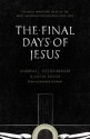 The Final Days of Jesus: The Most Important Week of the Most Important Person Who Ever Lived - Andreas J. Köstenberger, Justin Taylor, Alexander Stewart