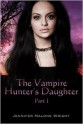 The Vampire Hunter's Daughter (The Vampire Hunter's Daughter #1) - Jennifer Malone Wright