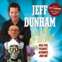 All By My Selves: Walter, Peanut, Achmed, and Me - Jeff Dunham