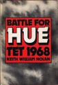 Battle For Hue: Tet 1968 - Keith William Nolan