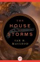 The House of Storms - Ian R. MacLeod