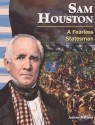 Sam Houston: A Fearless Statesman - Joanne Mattern