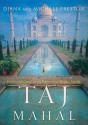 Taj Mahal: Passion and Genius at the Heart of the Moghul Empire - Diana Preston, Michael Preston