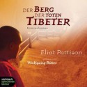 Der Berg der toten Tibeter - Eliot Pattison, Wolfgang Rüter