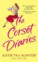 The Corset Diaries - Katie MacAlister