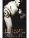 The Mark of the Horse Lord - Rosemary Sutcliff