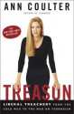 Treason: Liberal Treachery from the Cold War to the War on Terrorism - Ann Coulter