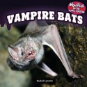 Vampire Bats - Rachel Lynette