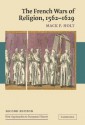 The French Wars of Religion, 1562 1629 - Mack P. Holt