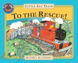 The Little Red Train: To The Rescue - Benedict Blathwayt