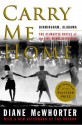 Carry Me Home: Birmingham, Alabama: The Climactic Battle of the C - Diane McWhorter