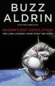 Magnificent Desolation: The Long Journey Home From The Moon - Edwin E. Aldrin Jr.