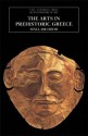 The Arts in Prehistoric Greece - Sinclair Hood