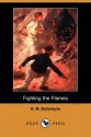 Fighting the Flames - R.M. Ballantyne