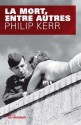 La mort, entre autres (Grands Formats) (French Edition) - Philip Kerr, Johan-Frédérik Hel Guedj