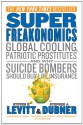 Superfreakonomics - Steven D. Levitt, Stephen J. Dubner