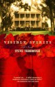 Visible Spirits: A Novel - Steve Yarbrough