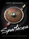 Spartacus: The Story of the Rebellious Thracian Gladiator (Lives in Action) - Tony Bradman