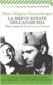 La breve estate dell'anarchia - Hans Magnus Enzensberger, Renato Pedio, H.E. Kaminski