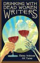 Drinking with Dead Women Writers (Drinking with Dead Writers) - Elaine Ambrose, A.K. Turner