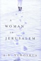 A Woman in Jerusalem - Abraham B. Yehoshua, Hillel Halkin