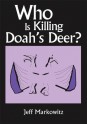 Who Is Killing Doah's Deer? - Jeff Markowitz