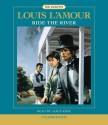 Ride the River - Louis L'Amour