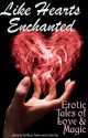 Like Hearts Enchanted: Erotic Tales of Love and Magic - Kathleen Tudor, Cecilia Tan