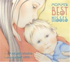 Mommy's Best Kisses - Margaret Anastas