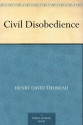 Civil Disobedience - Henry David Thoreau