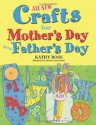 All New Crafts for Mother's Day and Father's Day (All-New Holiday Crafts for Kids) - Kathy Ross