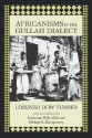 Africanisms in the Gullah Dialect - Lorenzo Dow Turner, Katherine Wyly Mille, Michael B. Montgomery