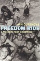 Freedom Ride: A Freedom Rider Remembers - Ann Curthoys