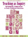 Teaching as Inquiry: Rethinking Curriculum in Early Childhood Education with a Foreword by Jeanne Goldhaber - Lynn T. Hill, Victoria R. Fu, Andrew J. Stremmel