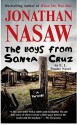 The Boys from Santa Cruz: A Thriller - Jonathan Nasaw