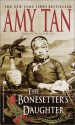 The Bonesetter's Daughter - Amy Tan